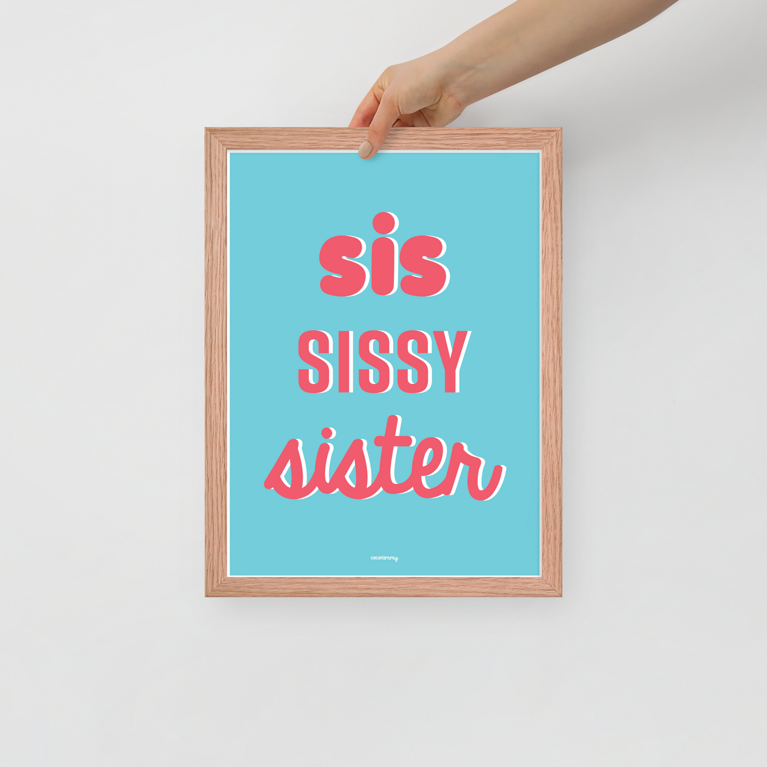 Sis Sissy Sister Framed poster
