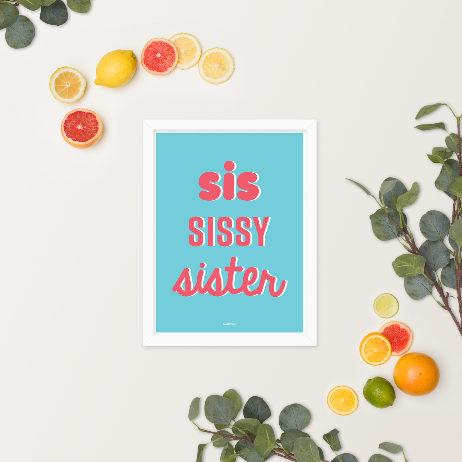 Sis Sissy Sister Framed poster