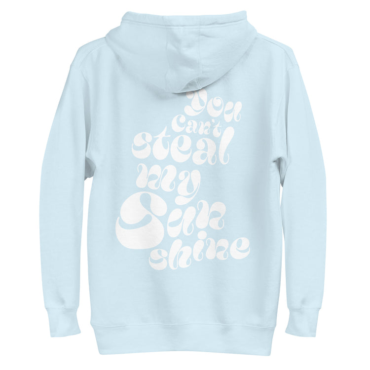 STEAL MY SUNSHINE Unisex Hoodie