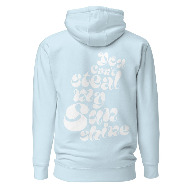 STEAL MY SUNSHINE Unisex Hoodie